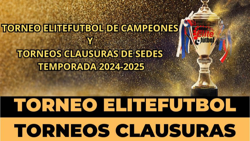 EQUIPOS QUE SE CLASIFICAN. TORNEO ELITEFUTBOL Y TORNEOS CLAUSURA